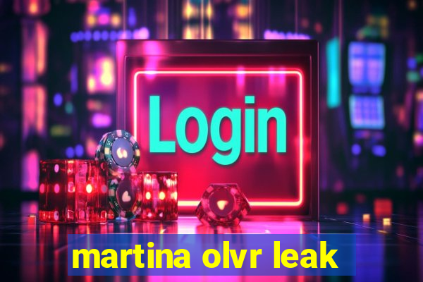 martina olvr leak